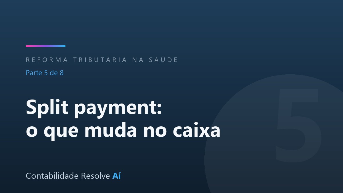 Split payment em clínicas e consultórios: o que muda no seu caixa (e como se preparar)